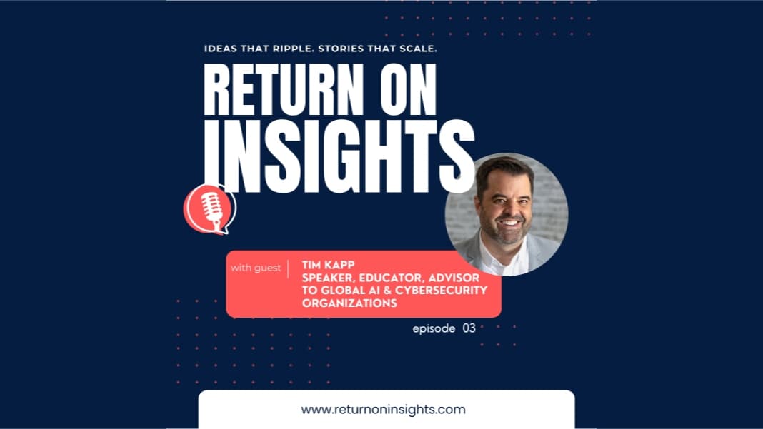 Return On Insights: A discussion with Tim Kapp on AI as an Economic Force thumbnail
